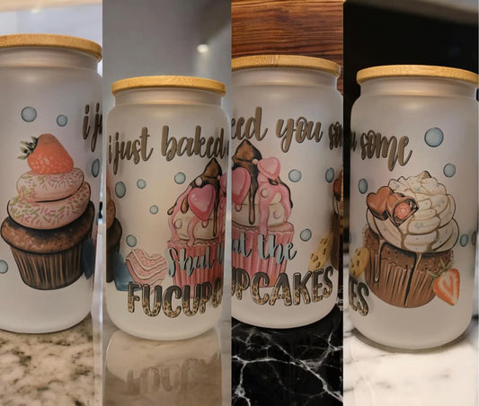 I Just Baked You Some Shut The F**kup Cakes 16oz frosted glass cups with bamboo lids and straw